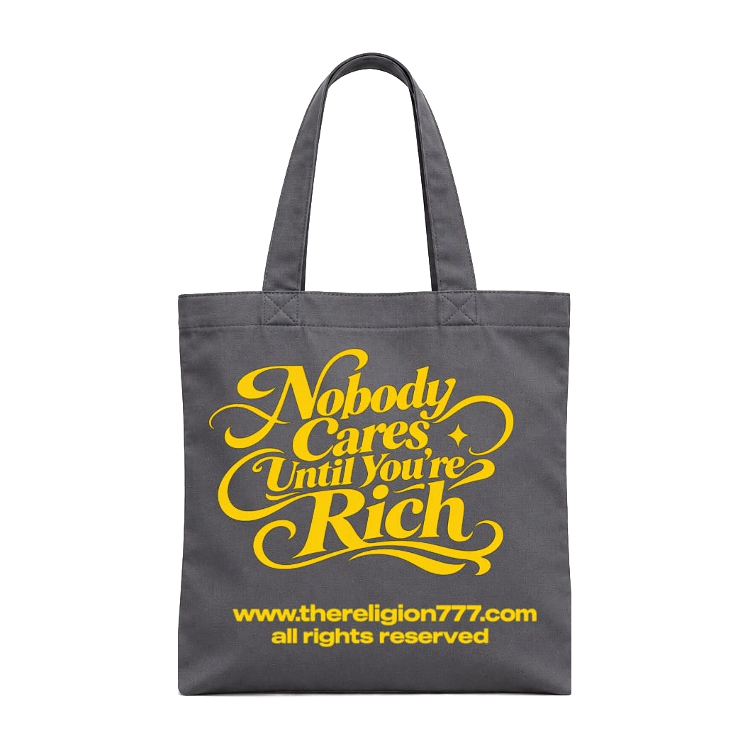 Tote Bag Nobody Cares Until You’re Rich · Script de Religion, gris, vue de face